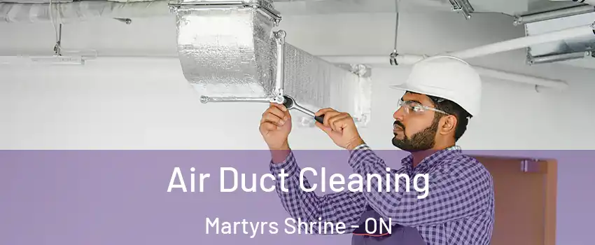  Air Duct Cleaning Martyrs Shrine - ON