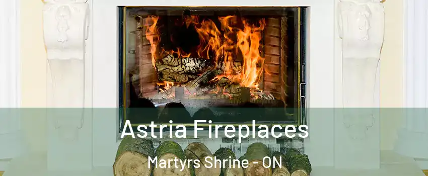  Astria Fireplaces Martyrs Shrine - ON