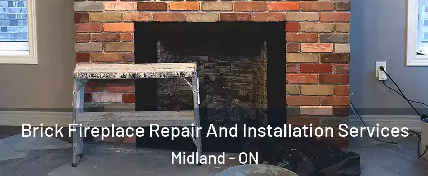  Brick Fireplace Repair And Installation Services Midland - ON