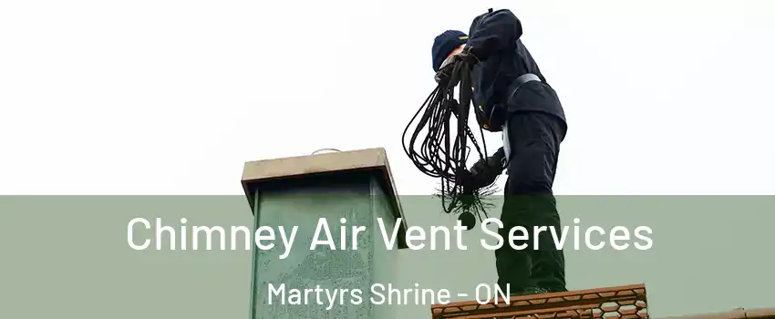  Chimney Air Vent Services Martyrs Shrine - ON