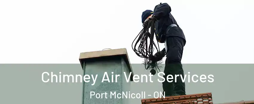  Chimney Air Vent Services Port McNicoll - ON