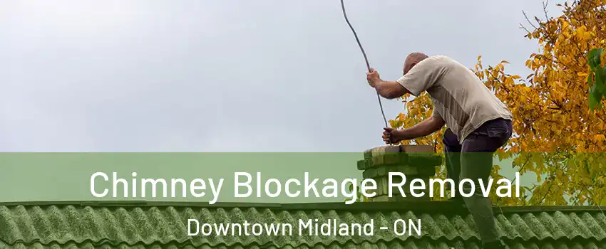  Chimney Blockage Removal Downtown Midland - ON