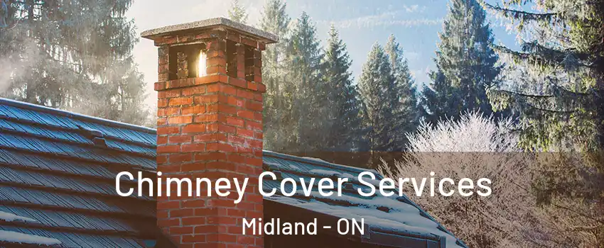  Chimney Cover Services Midland - ON