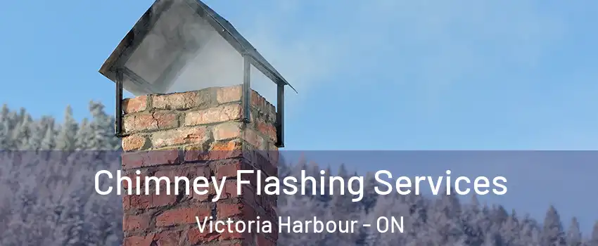  Chimney Flashing Services Victoria Harbour - ON