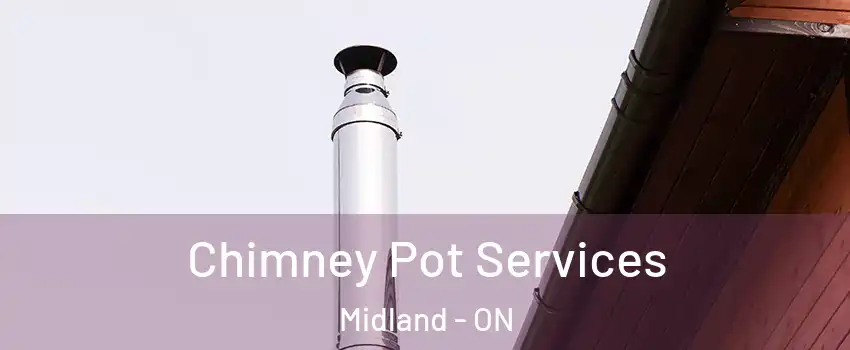  Chimney Pot Services Midland - ON