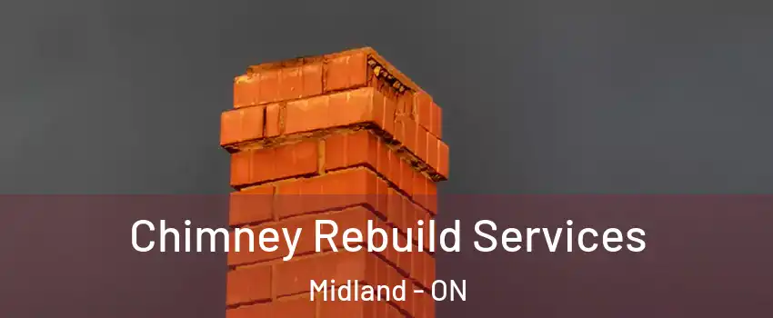  Chimney Rebuild Services Midland - ON