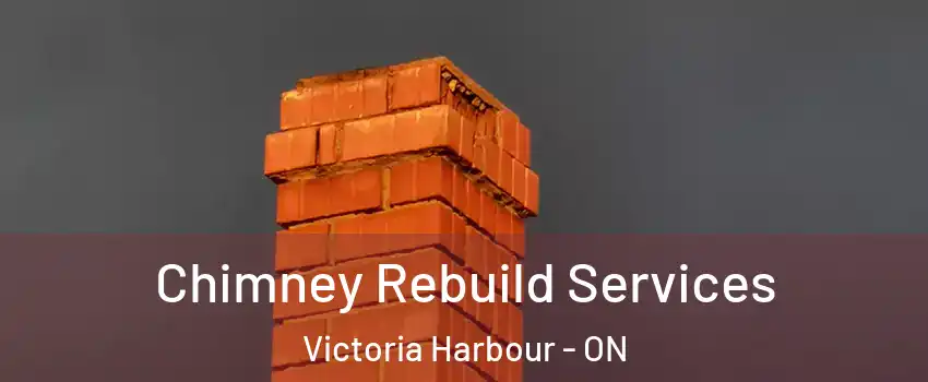  Chimney Rebuild Services Victoria Harbour - ON