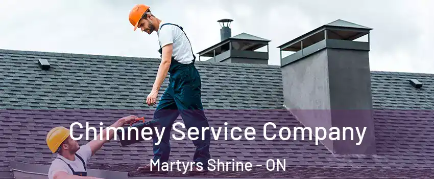  Chimney Service Company Martyrs Shrine - ON