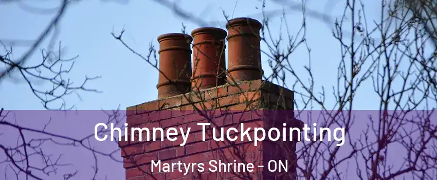  Chimney Tuckpointing Martyrs Shrine - ON