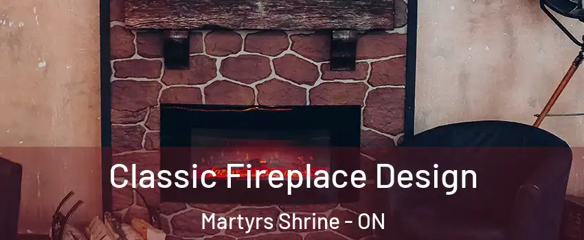  Classic Fireplace Design Martyrs Shrine - ON