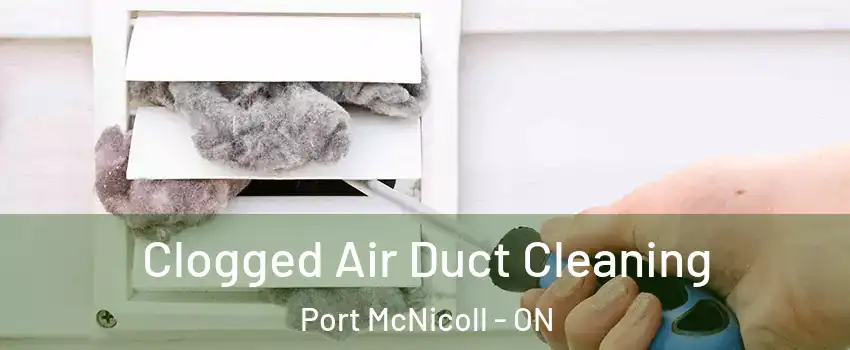  Clogged Air Duct Cleaning Port McNicoll - ON