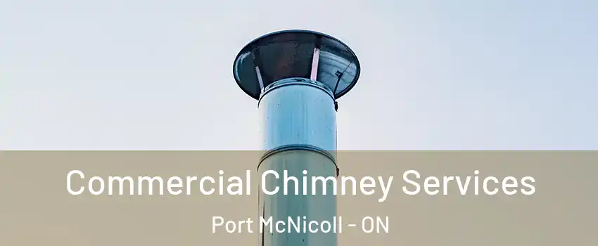  Commercial Chimney Services Port McNicoll - ON