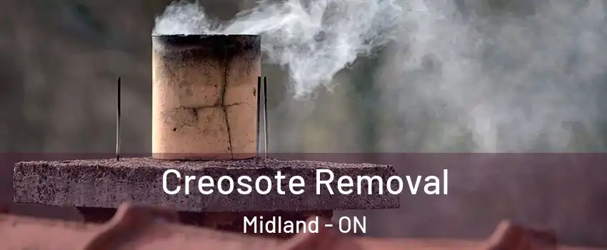  Creosote Removal Midland - ON