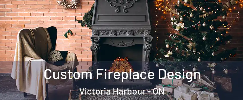  Custom Fireplace Design Victoria Harbour - ON