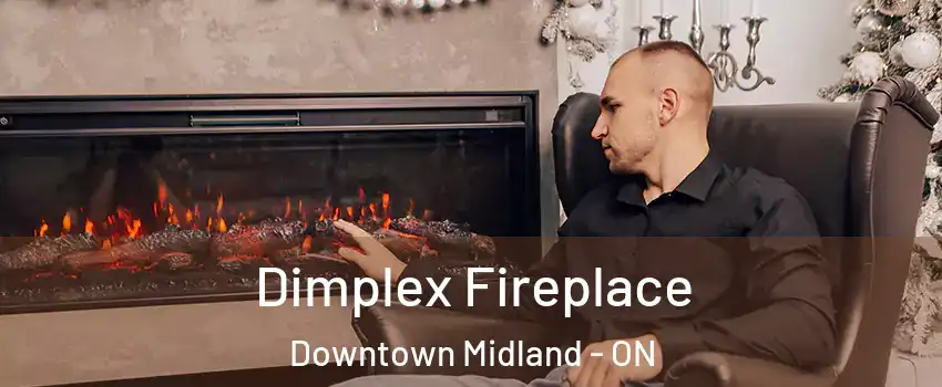  Dimplex Fireplace Downtown Midland - ON