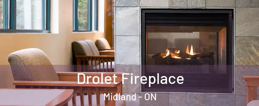  Drolet Fireplace Midland - ON