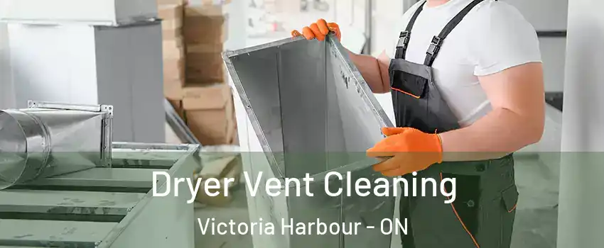  Dryer Vent Cleaning Victoria Harbour - ON