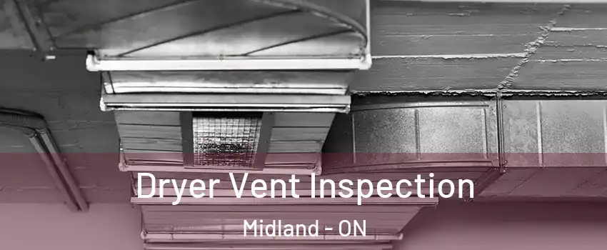  Dryer Vent Inspection Midland - ON