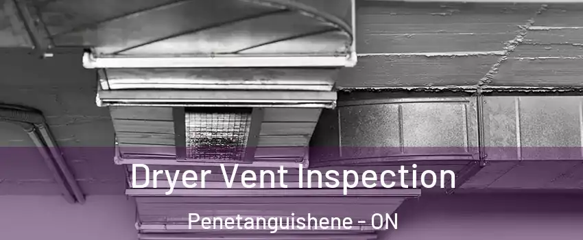  Dryer Vent Inspection Penetanguishene - ON