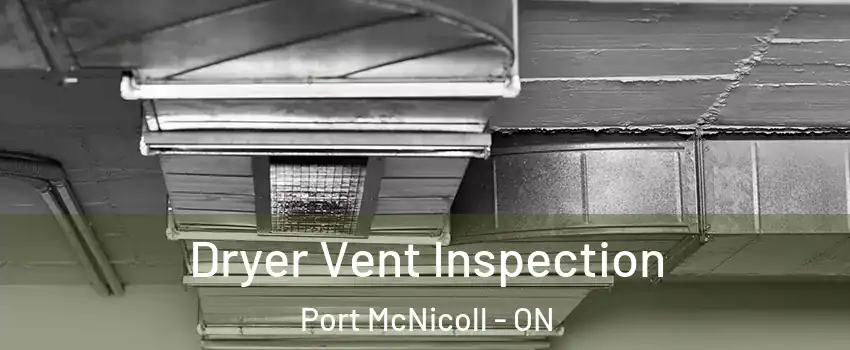  Dryer Vent Inspection Port McNicoll - ON