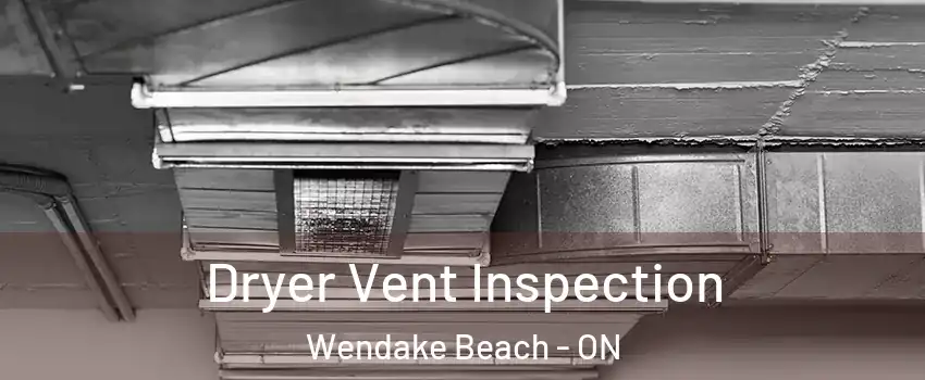 Dryer Vent Inspection Wendake Beach - ON