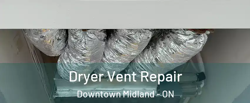  Dryer Vent Repair Downtown Midland - ON