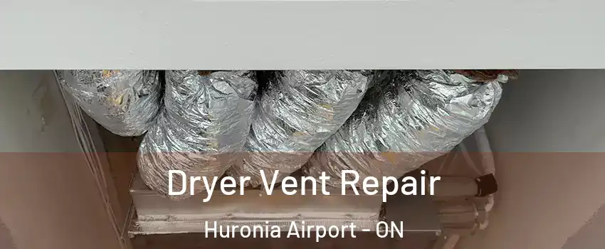  Dryer Vent Repair Huronia Airport - ON