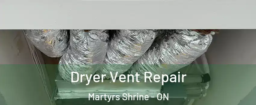  Dryer Vent Repair Martyrs Shrine - ON
