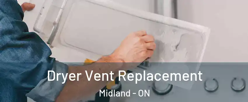 Dryer Vent Replacement Midland - ON