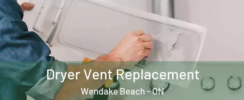  Dryer Vent Replacement Wendake Beach - ON