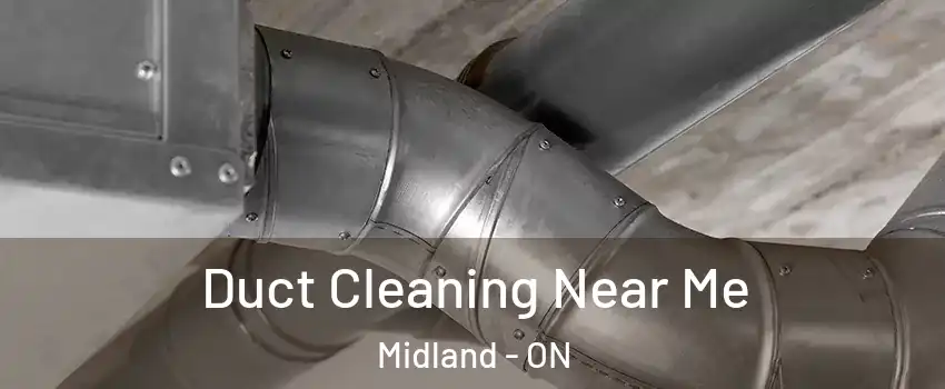  Duct Cleaning Near Me Midland - ON