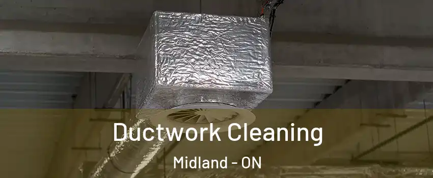  Ductwork Cleaning Midland - ON