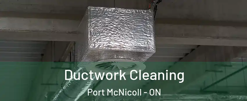  Ductwork Cleaning Port McNicoll - ON
