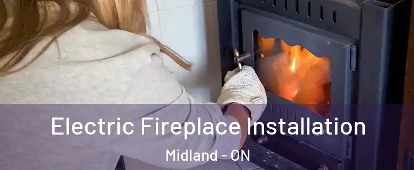  Electric Fireplace Installation Midland - ON