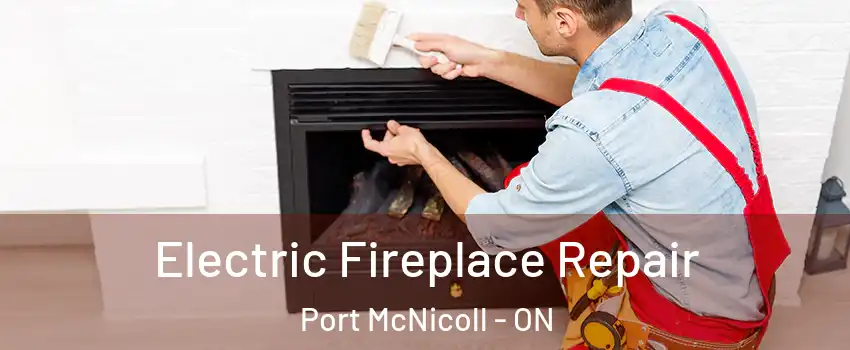  Electric Fireplace Repair Port McNicoll - ON