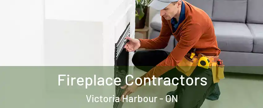  Fireplace Contractors Victoria Harbour - ON
