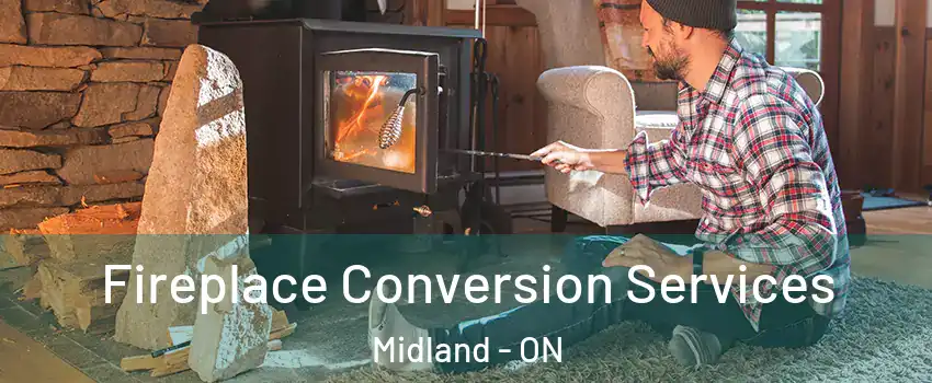  Fireplace Conversion Services Midland - ON