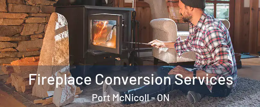  Fireplace Conversion Services Port McNicoll - ON