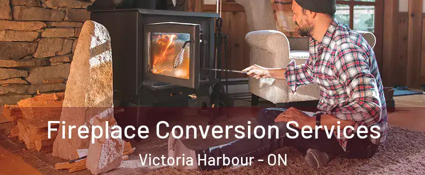  Fireplace Conversion Services Victoria Harbour - ON