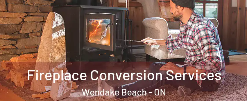  Fireplace Conversion Services Wendake Beach - ON