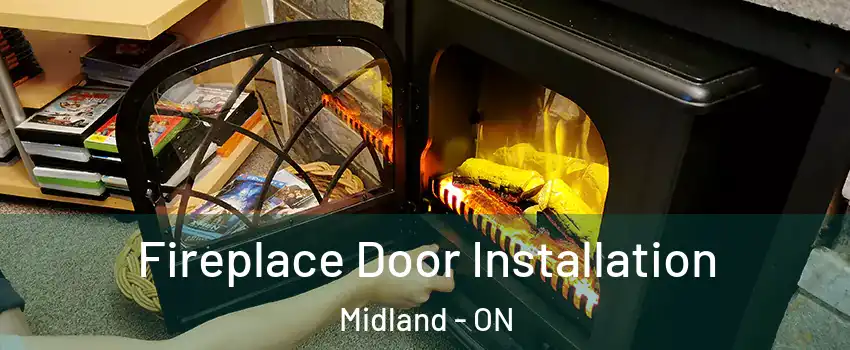  Fireplace Door Installation Midland - ON