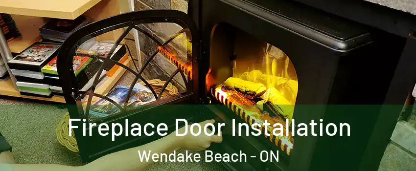  Fireplace Door Installation Wendake Beach - ON