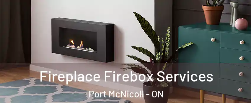  Fireplace Firebox Services Port McNicoll - ON
