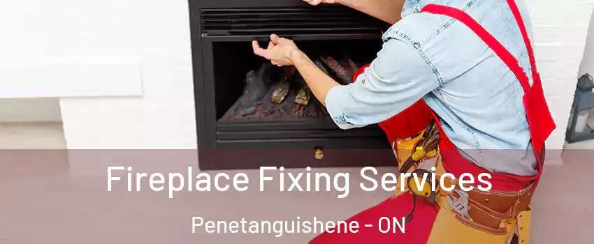  Fireplace Fixing Services Penetanguishene - ON