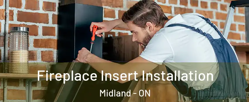  Fireplace Insert Installation Midland - ON