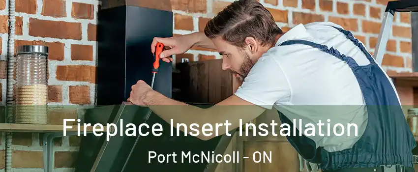  Fireplace Insert Installation Port McNicoll - ON