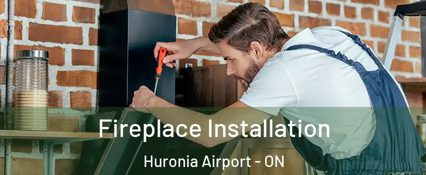 Fireplace Installation Huronia Airport - ON