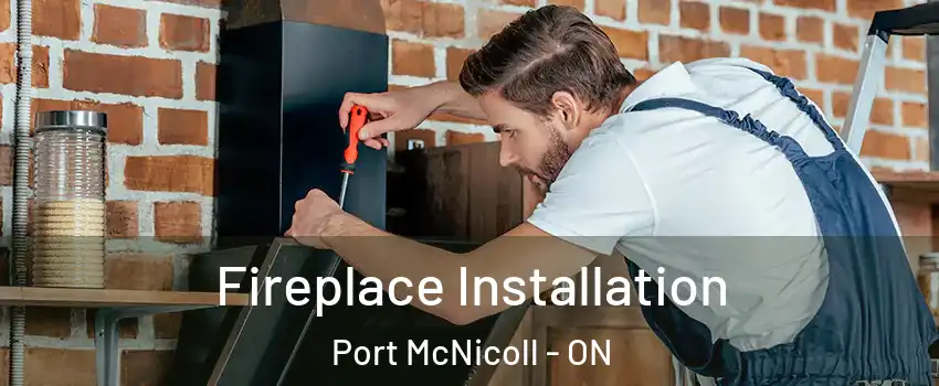  Fireplace Installation Port McNicoll - ON