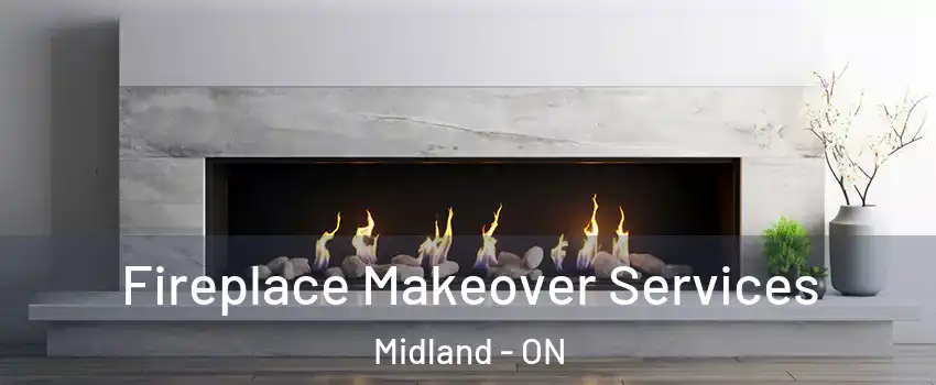  Fireplace Makeover Services Midland - ON