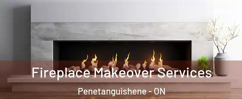 Fireplace Makeover Services Penetanguishene - ON